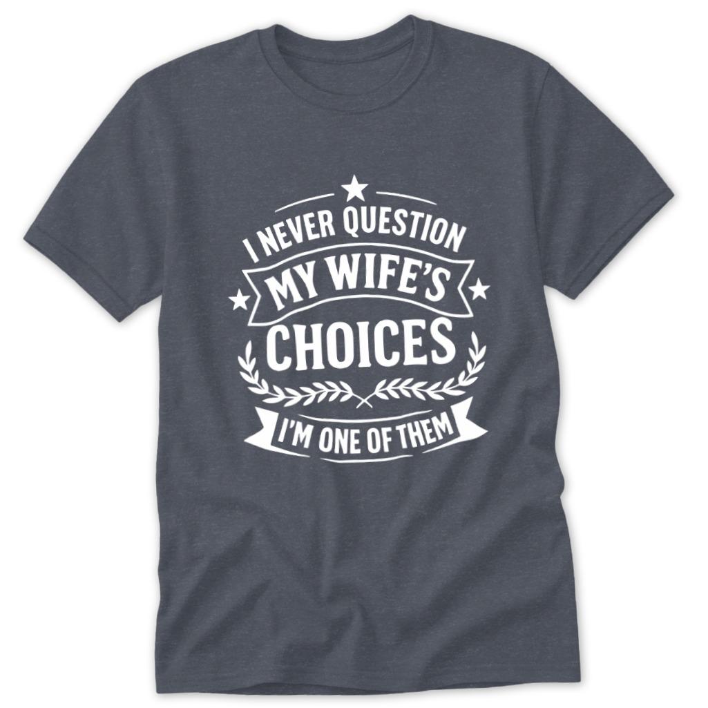 My Wife's Choices Classic Tee - Heather Navy