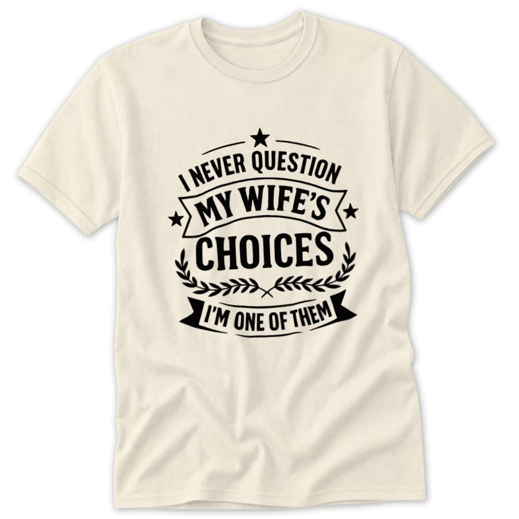 My Wife's Choices Classic Tee - Natural