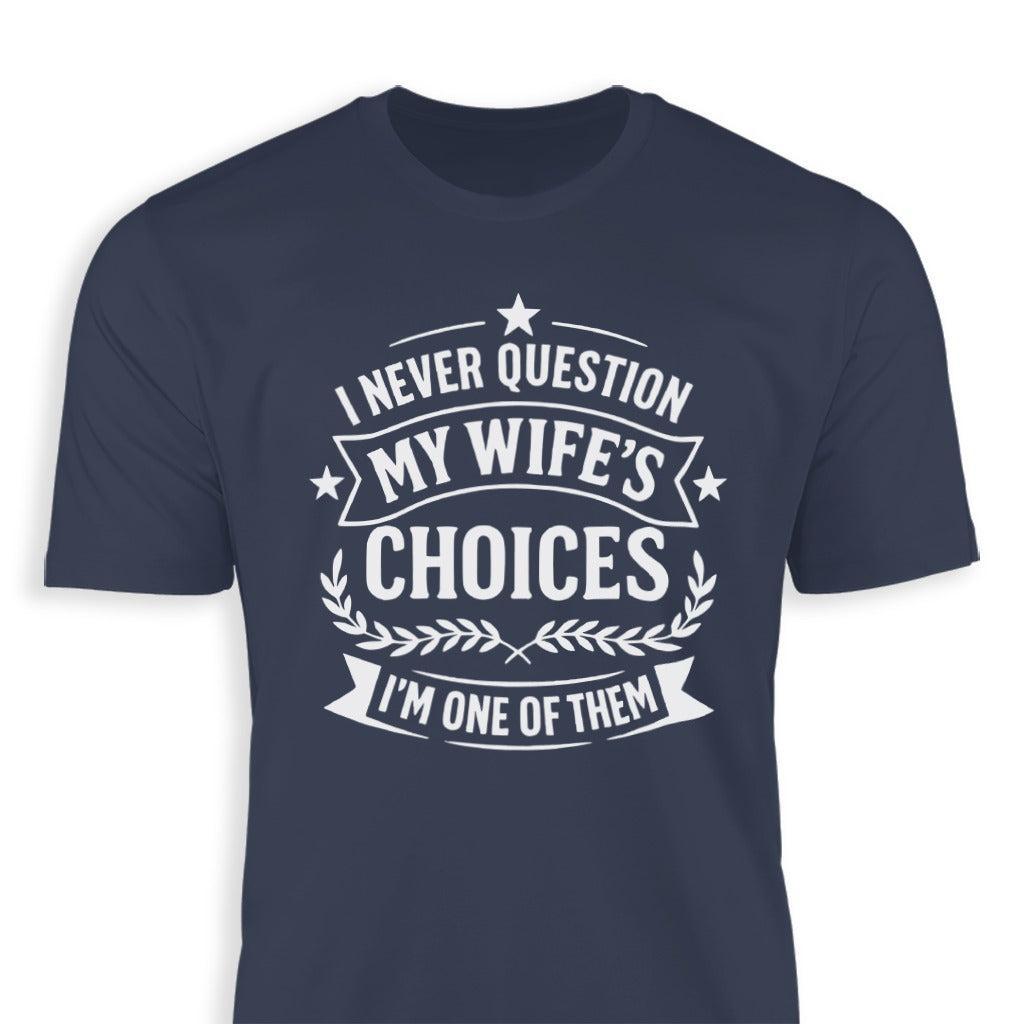 My Wife's Choices Classic Tee