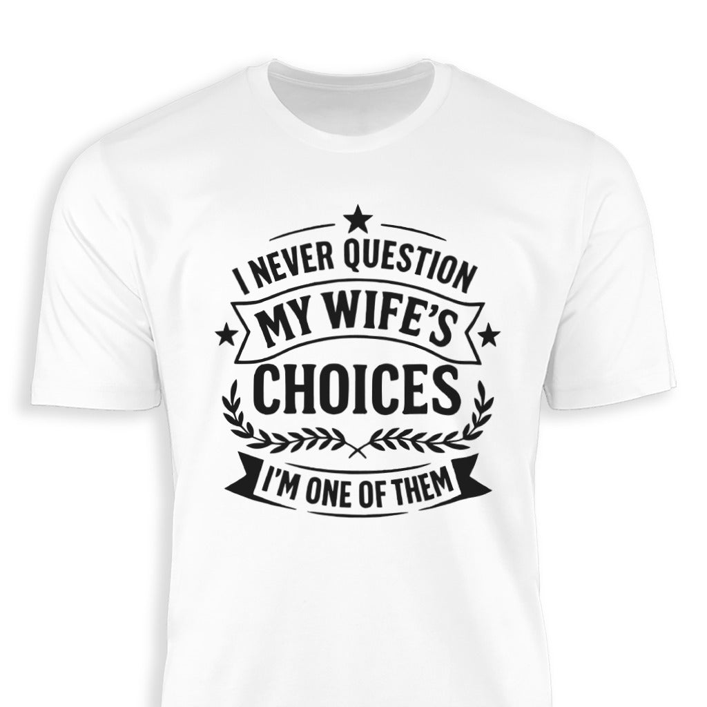 My Wife's Choices Classic Tee