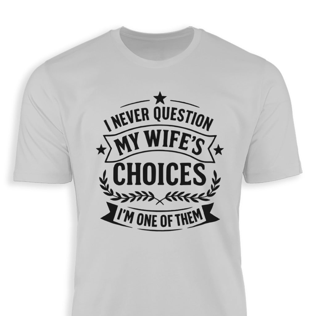 My Wife's Choices Classic Tee