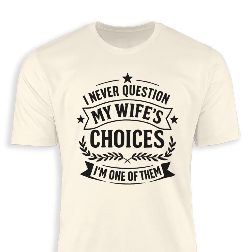 My Wife's Choices Classic Tee