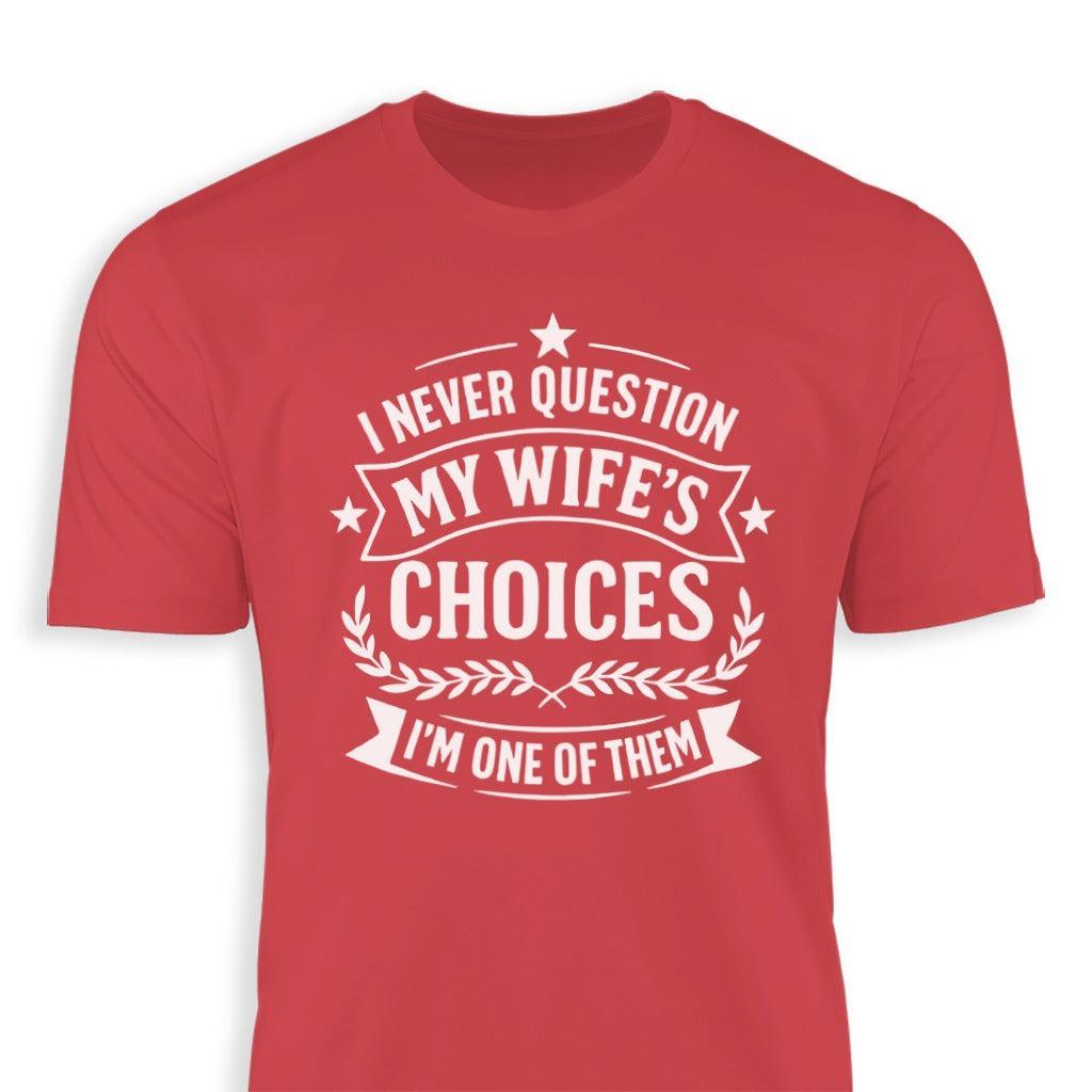 My Wife's Choices Classic Tee