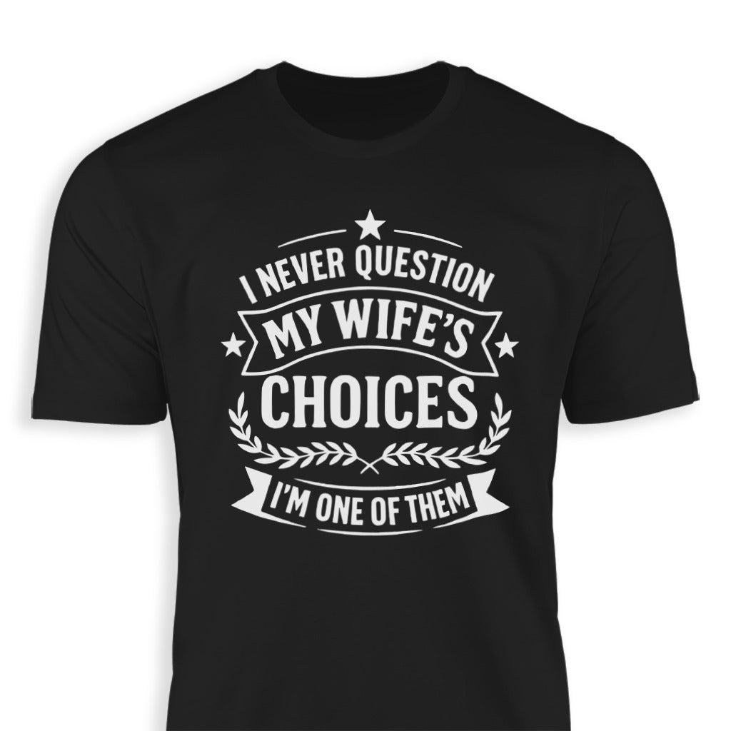 My Wife's Choices Classic Tee