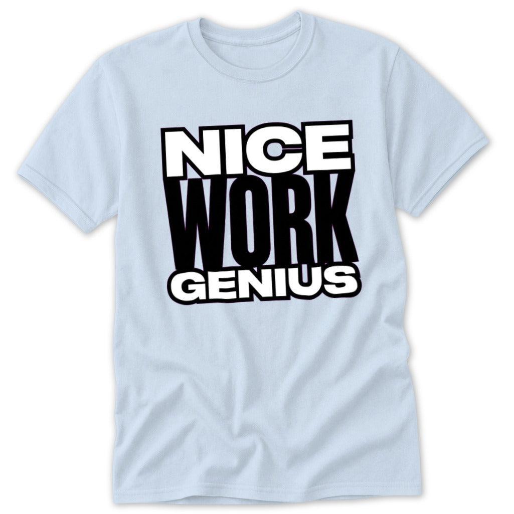 Nice Work Genius Classic Tee