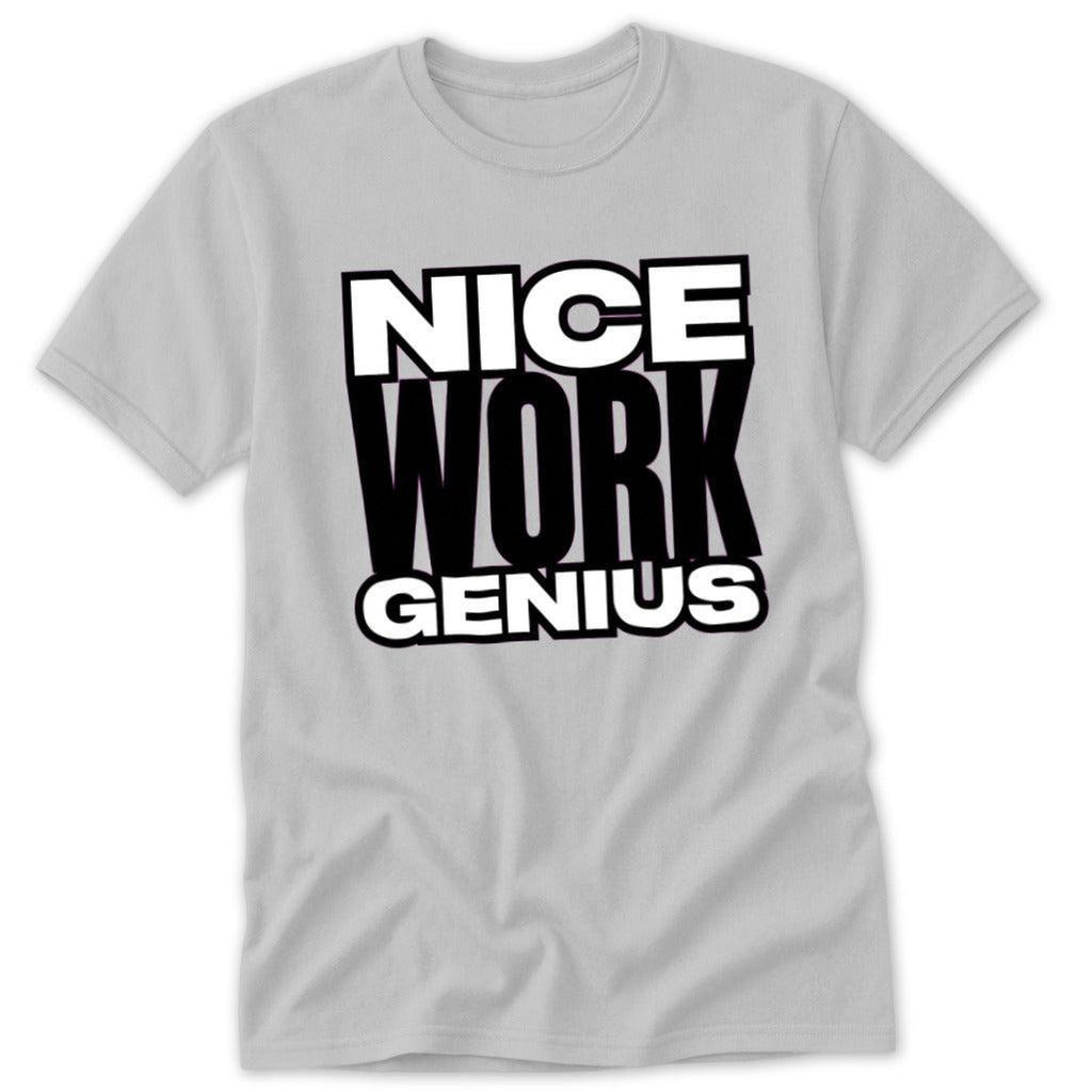 Nice Work Genius Classic Tee