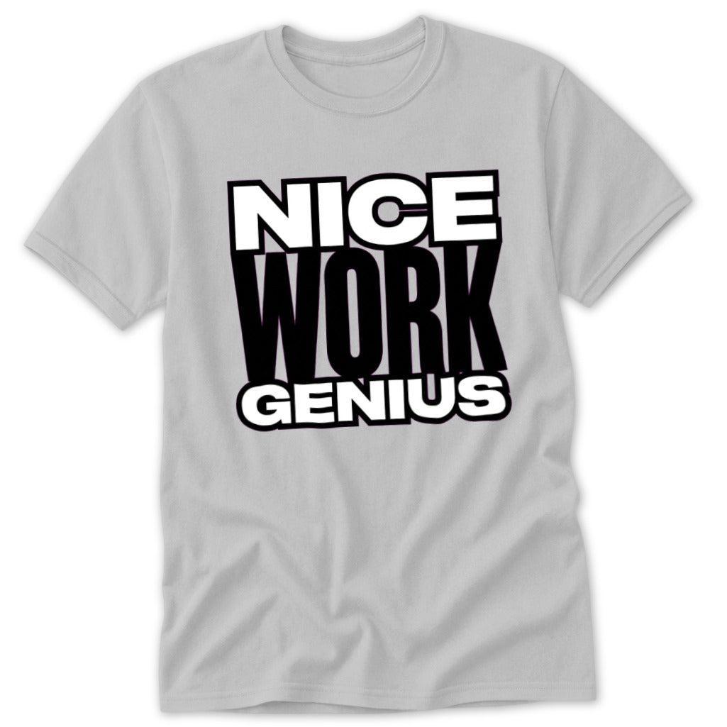 Nice Work Genius Classic Tee