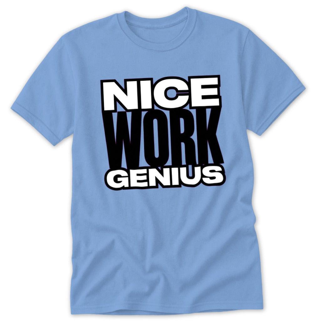 Nice Work Genius Classic Tee