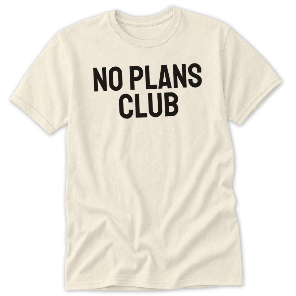 No Plans Club Classic Tee