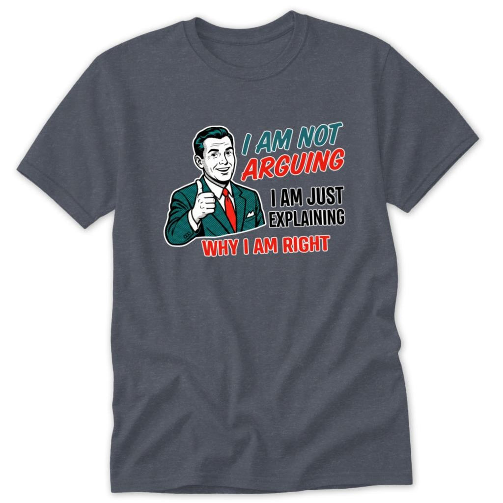 Not Arguing Classic Tee