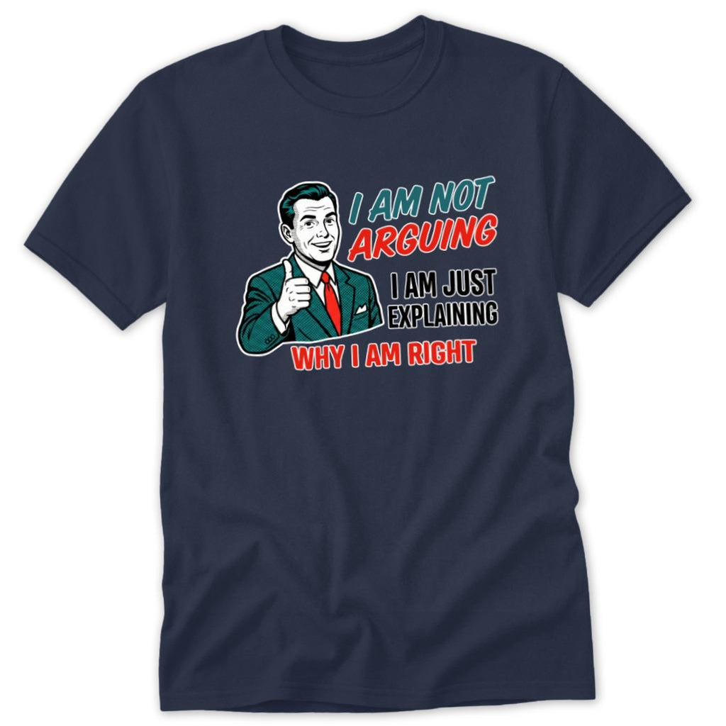 Not Arguing Classic Tee
