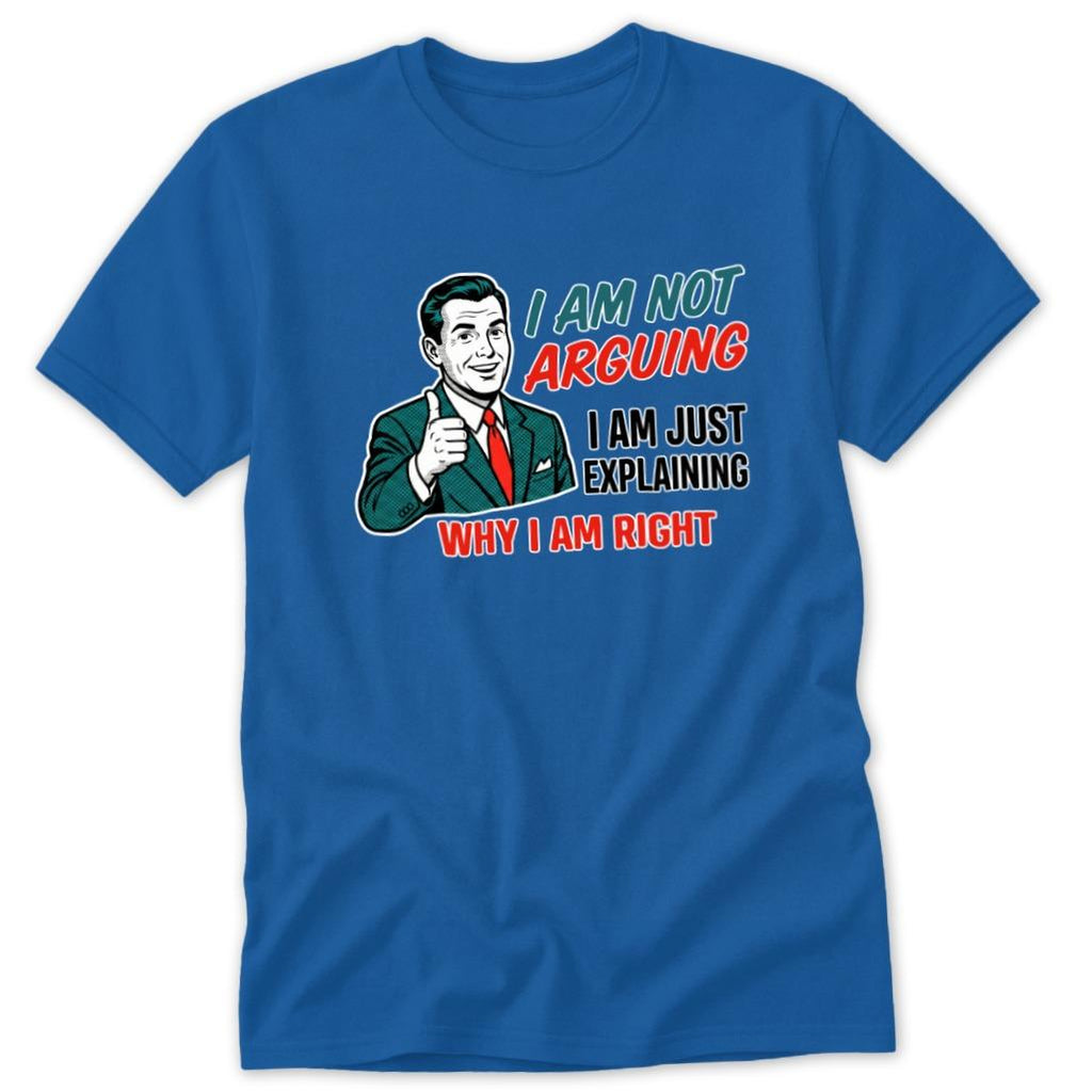 Not Arguing Classic Tee