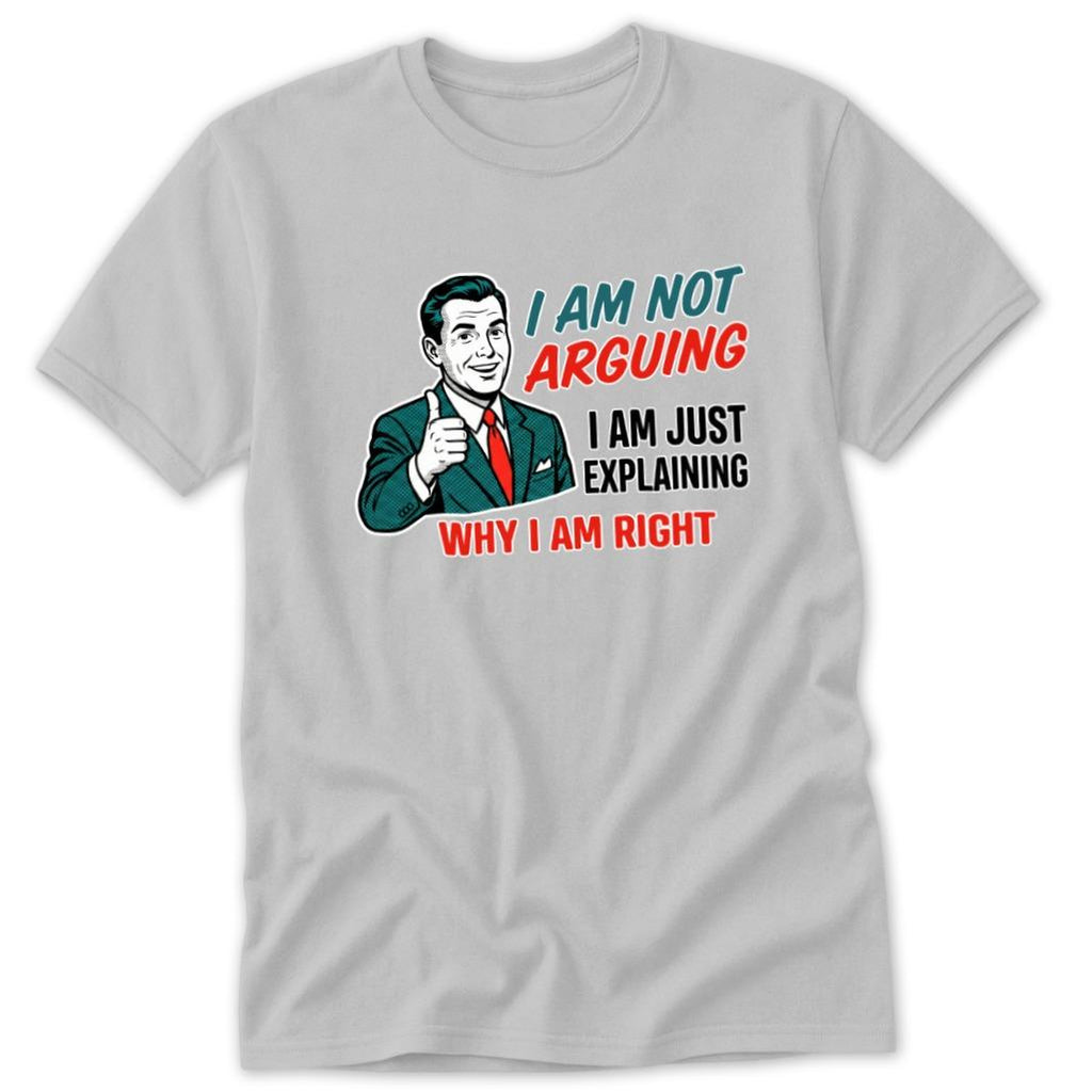 Not Arguing Classic Tee
