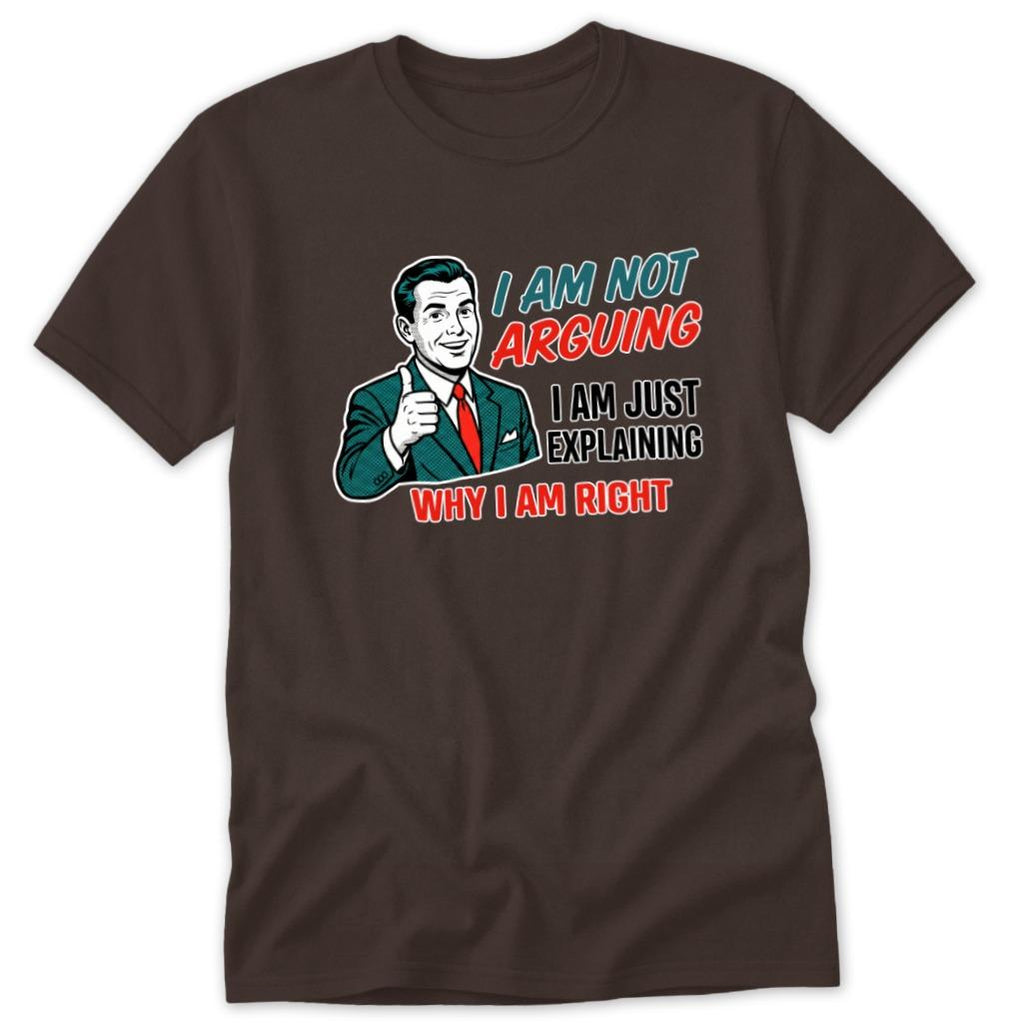 Not Arguing Classic Tee