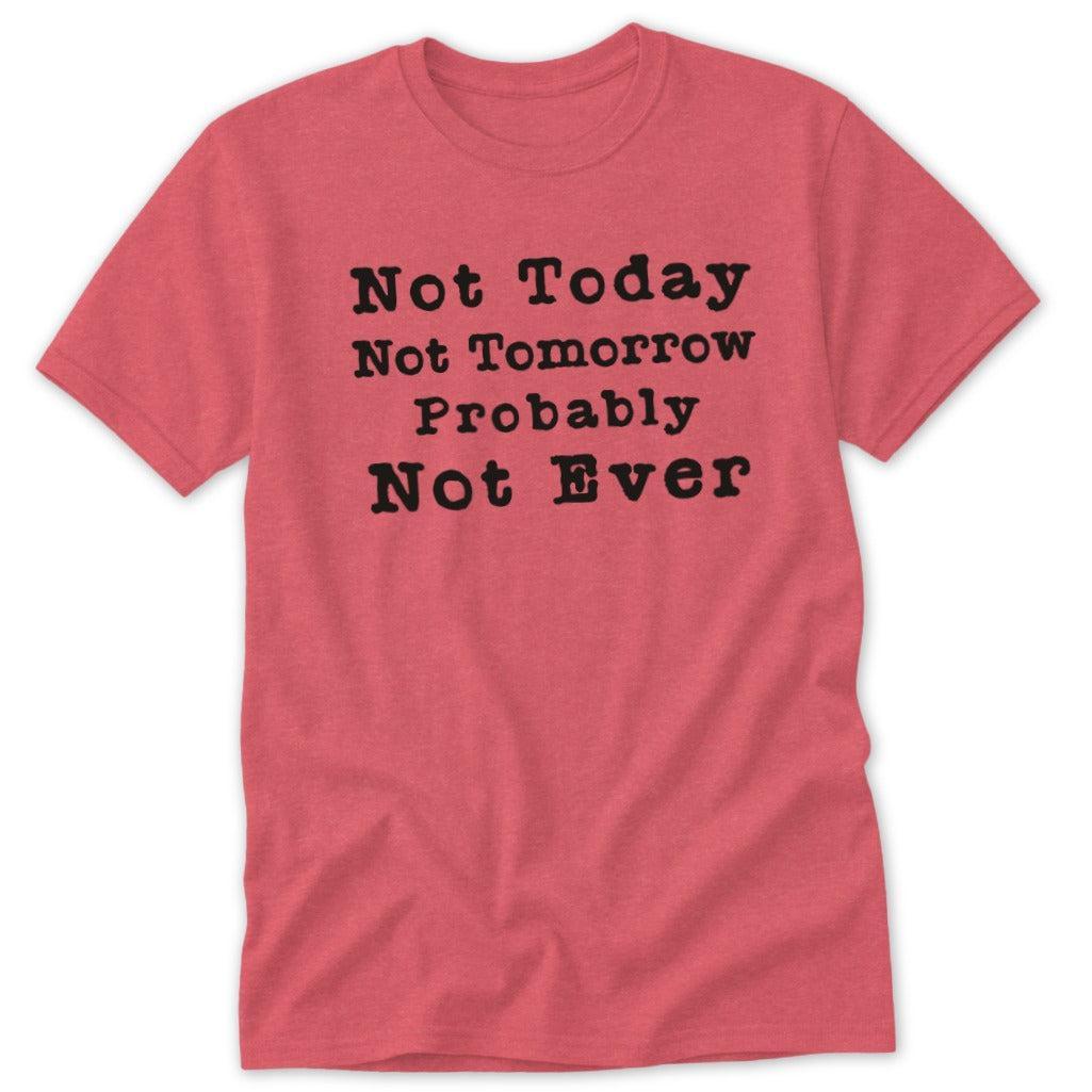 Not Ever Classic Tee