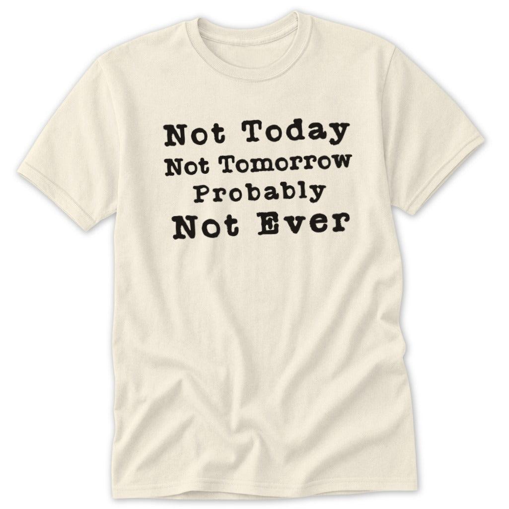 Not Ever Classic Tee