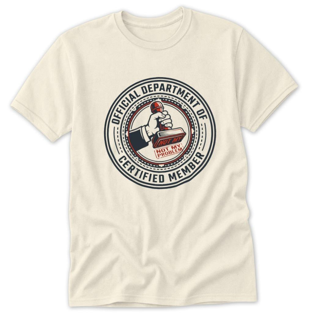 Not My Problem Dept Classic Tee