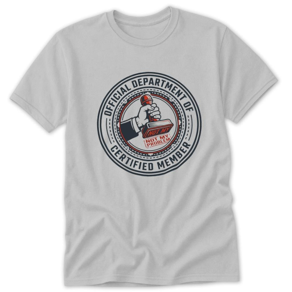 Not My Problem Dept Classic Tee
