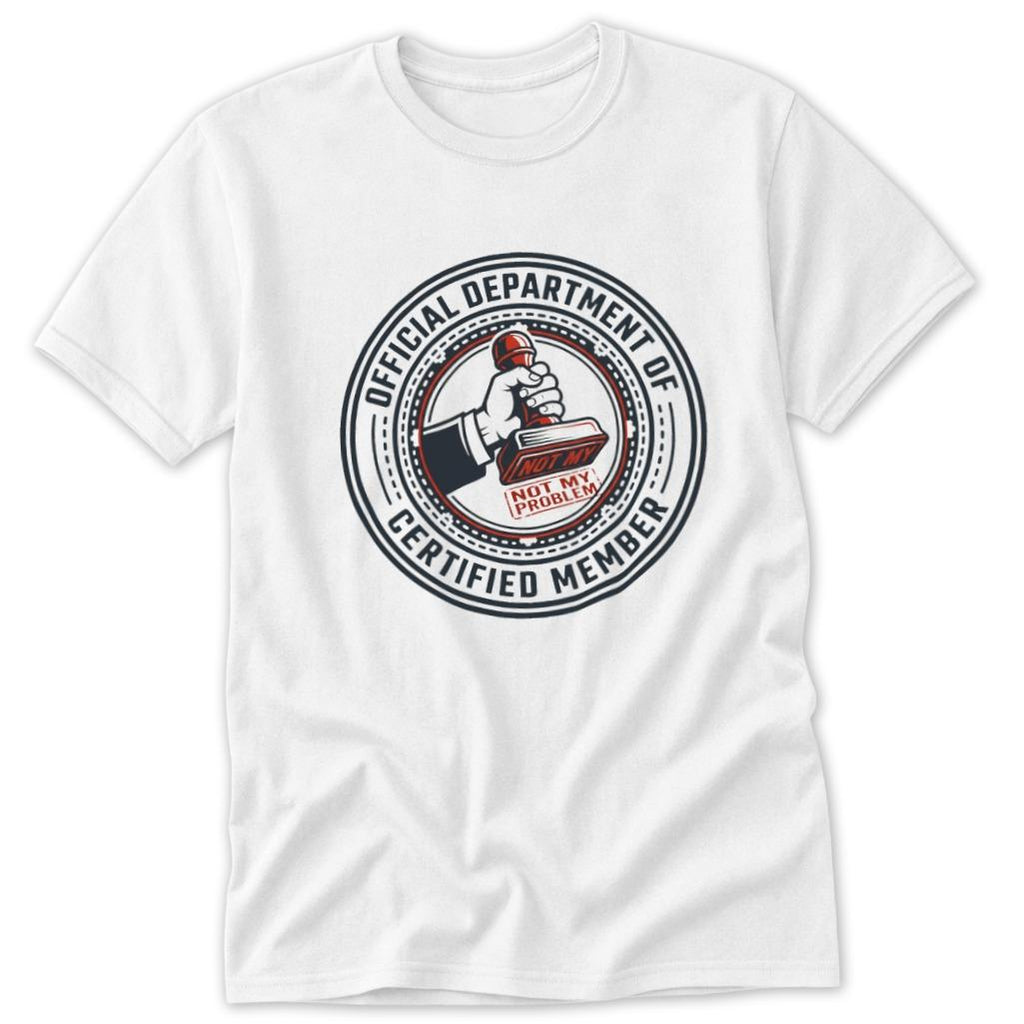 Not My Problem Dept Classic Tee