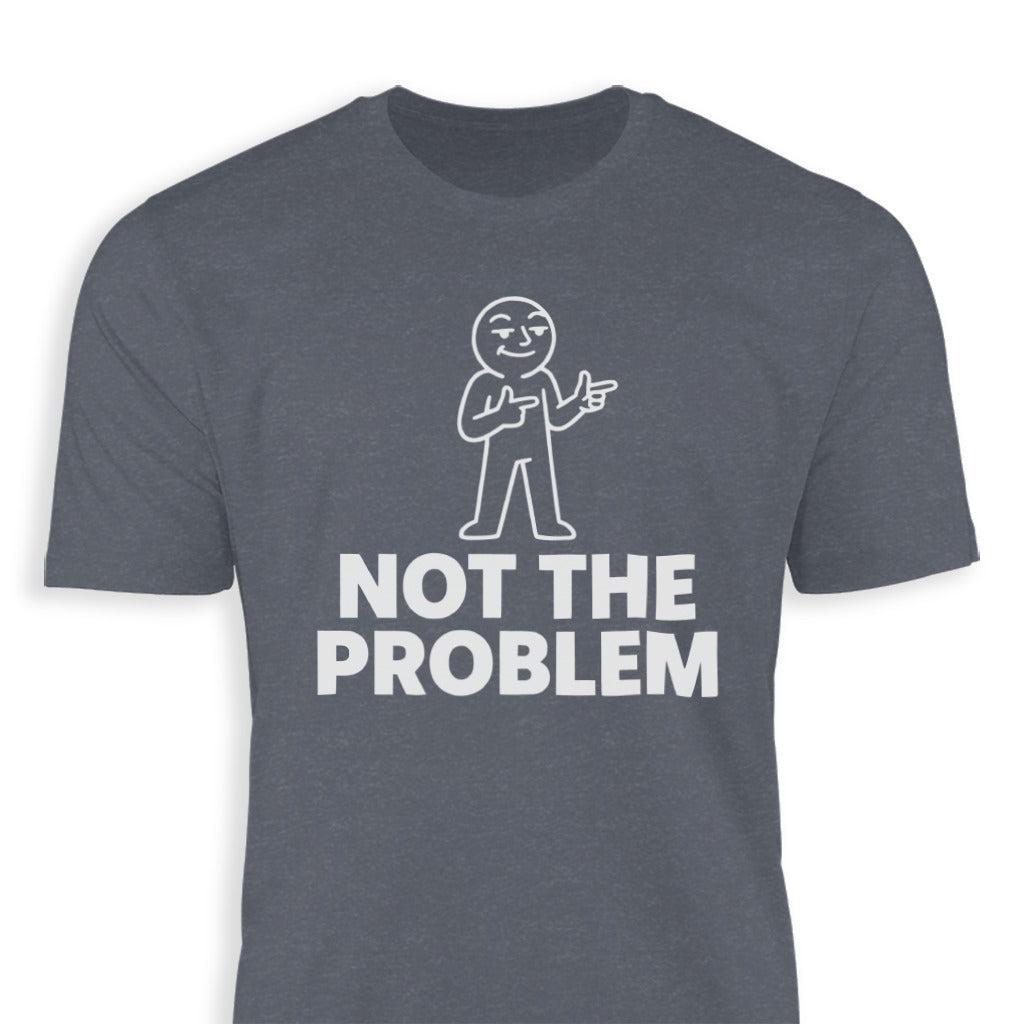 Not the Problem