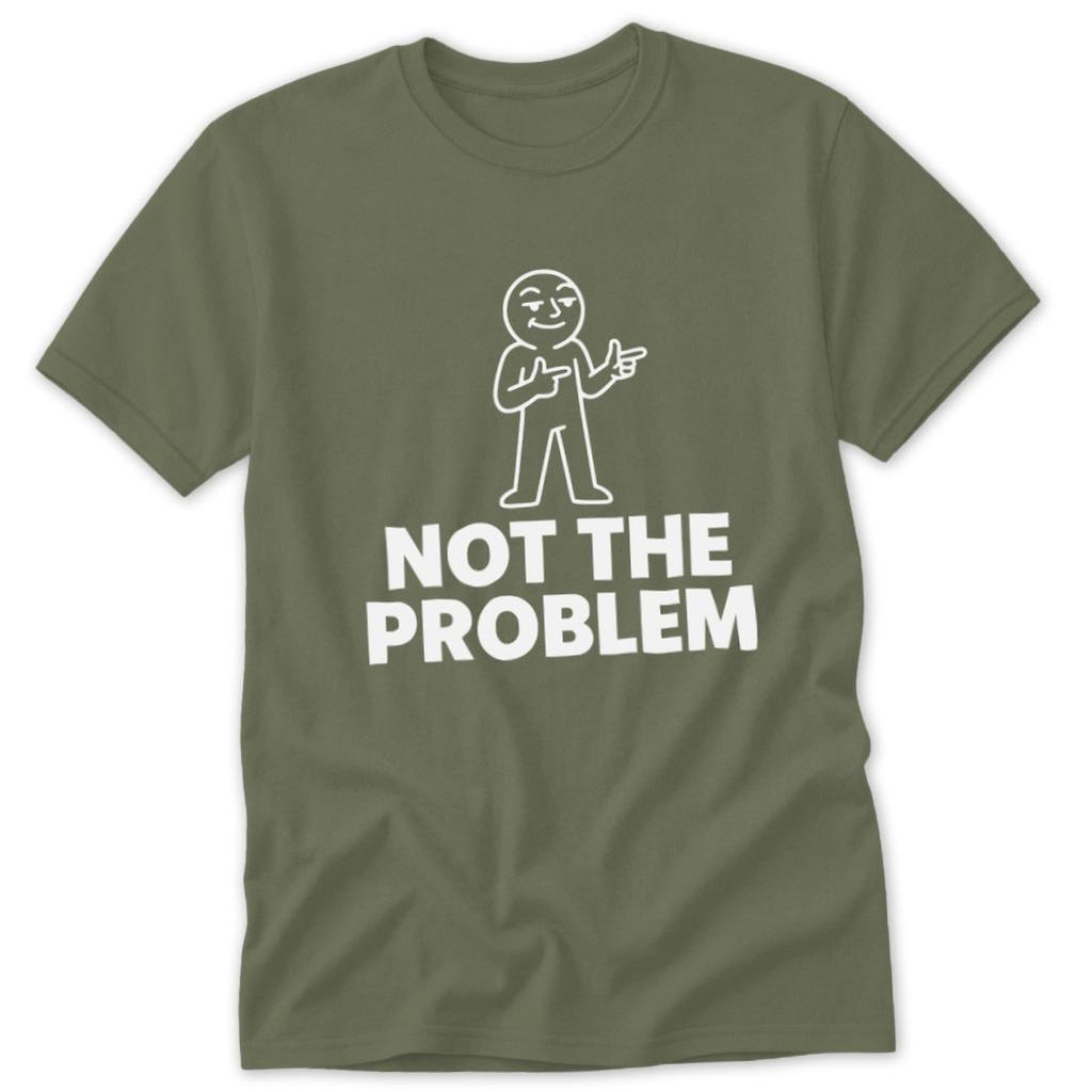 Not the Problem Classic Tee