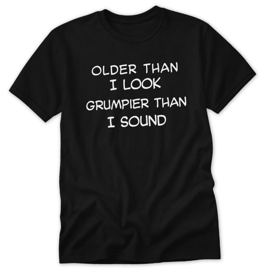 Older Than I Look Classic Tee