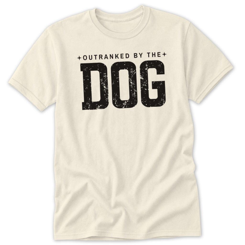 Outranked By The Dog Classic Tee