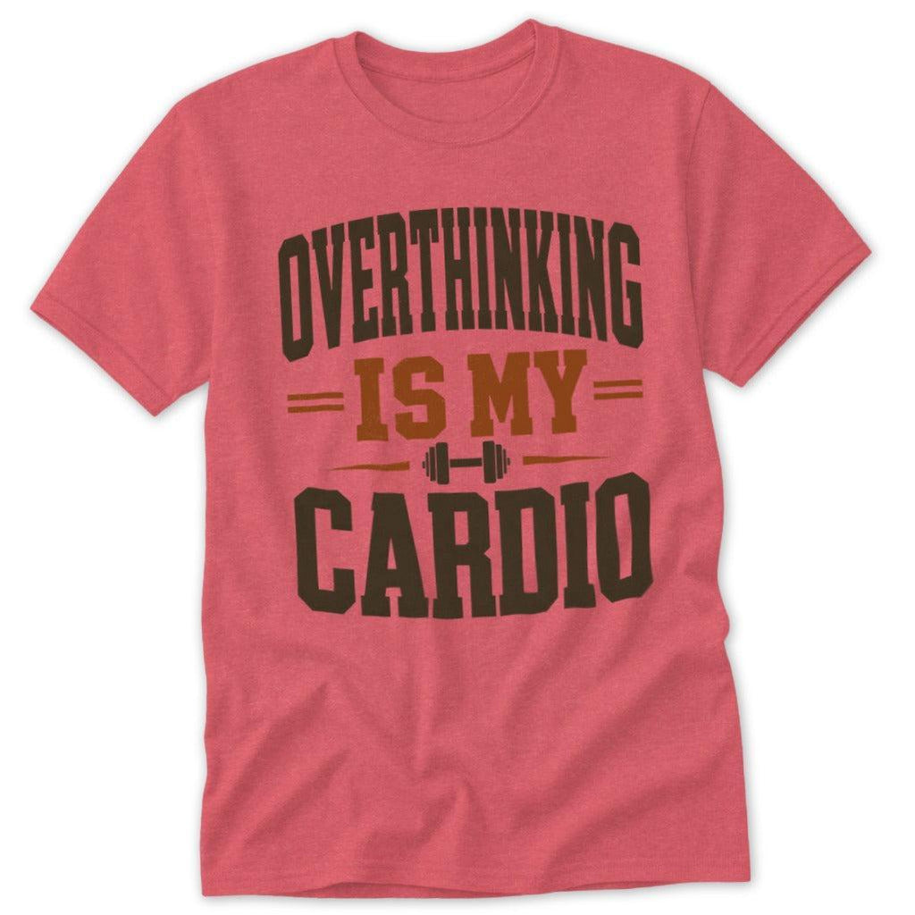 Overthinking Is My Cardio Classic Tee