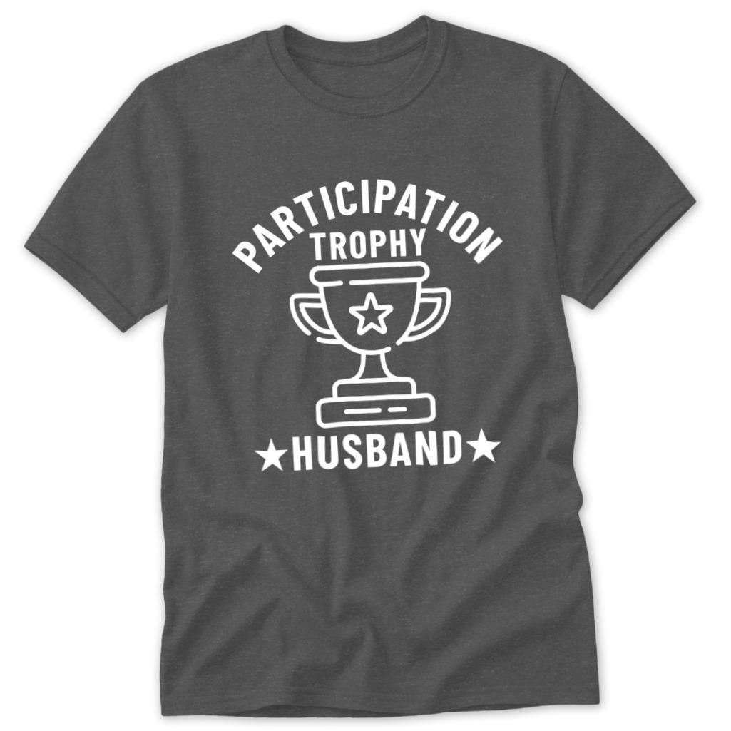 Participation Trophy Husband Classic Tee - Dark Heather