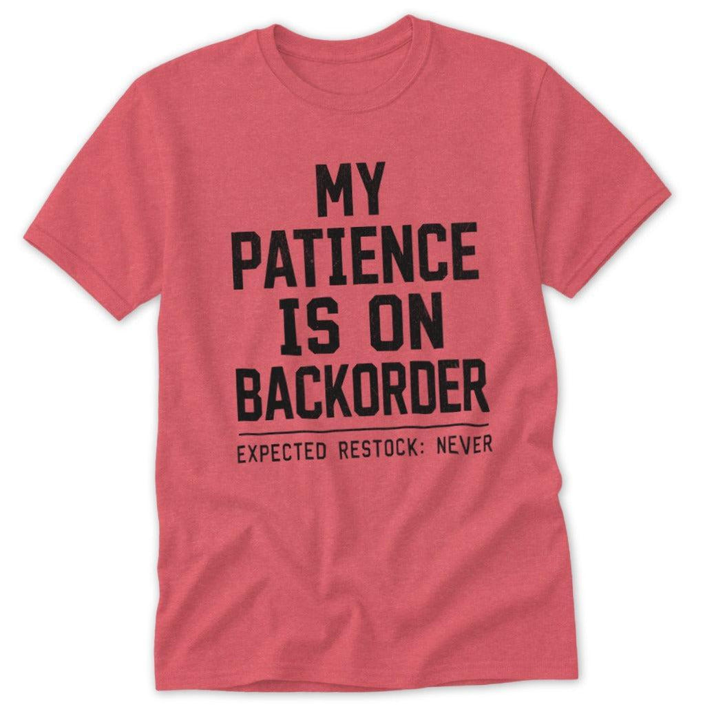Patience on Backorder Classic Tee