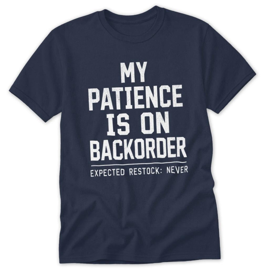 Patience on Backorder Classic Tee