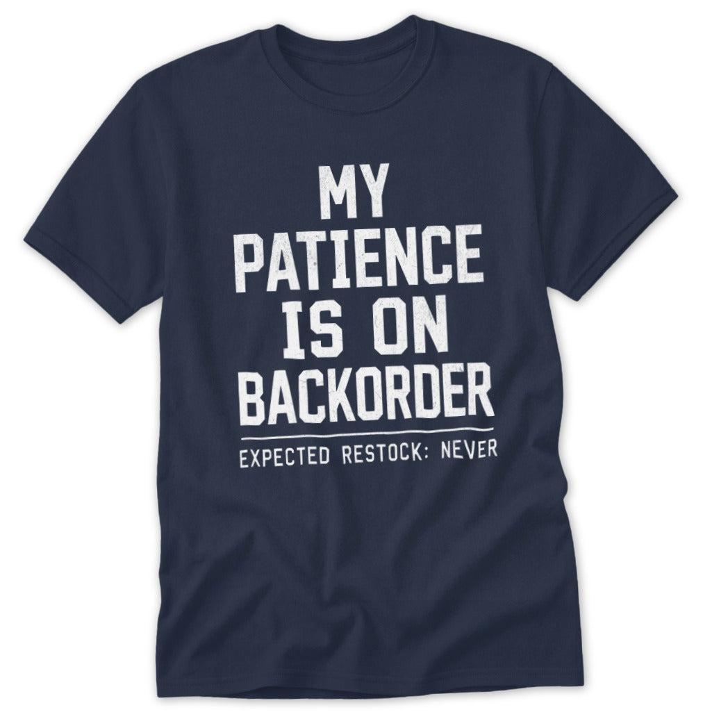 Patience on Backorder Classic Tee