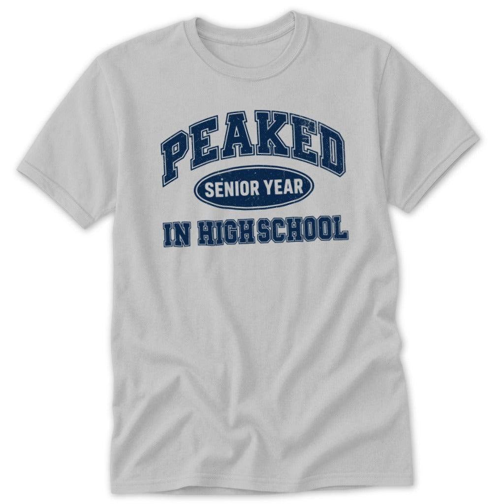 Peaked in High School Classic Tee