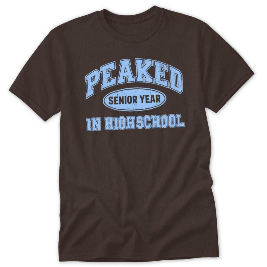 Peaked in High School Classic Tee