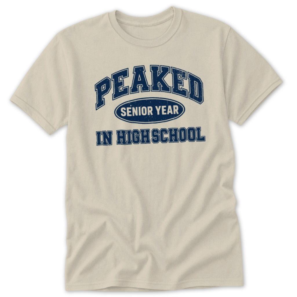 Peaked in High School Classic Tee