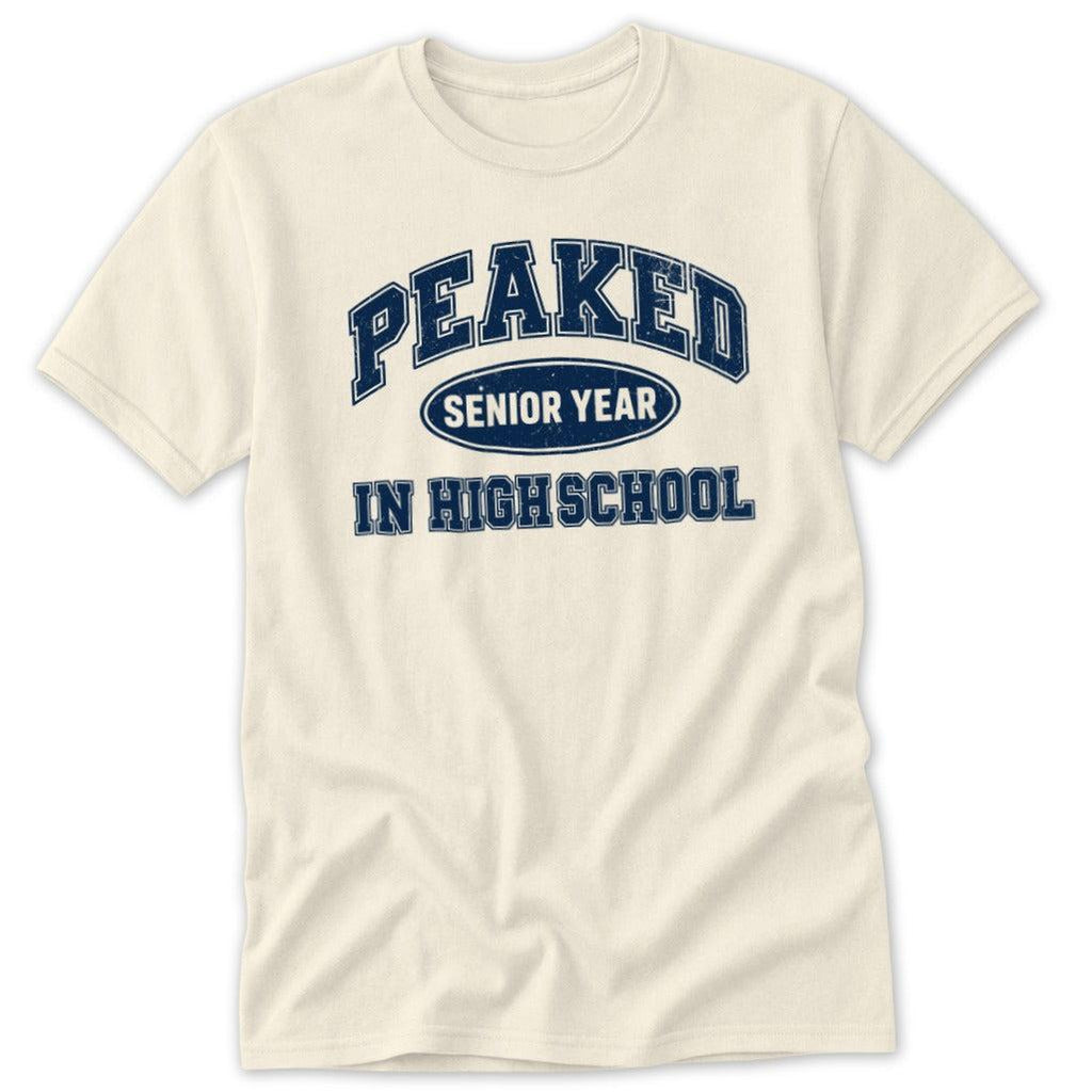 Peaked in High School Classic Tee