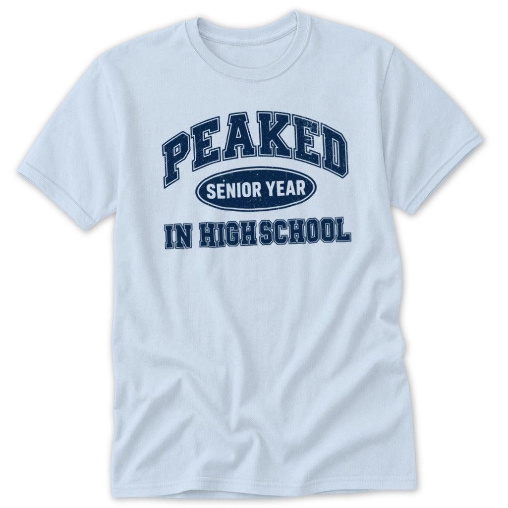 Peaked in High School Classic Tee