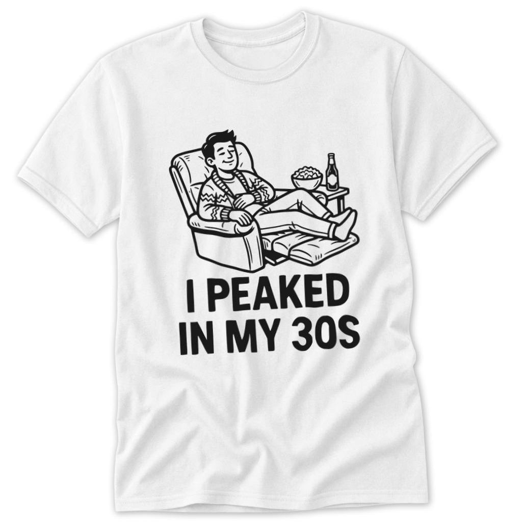 Peaked in My 30s Classic Tee