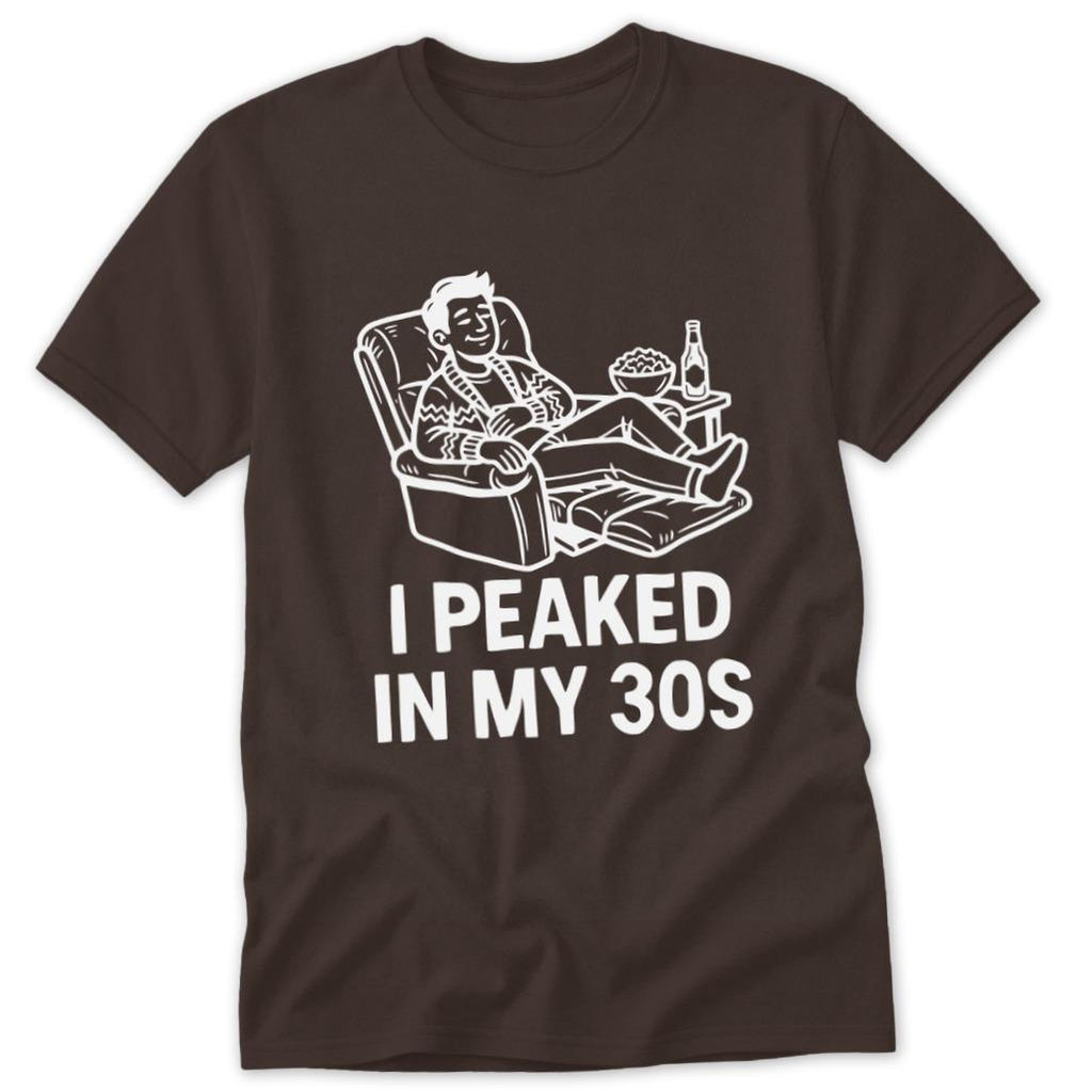 Peaked in My 30s Classic Tee