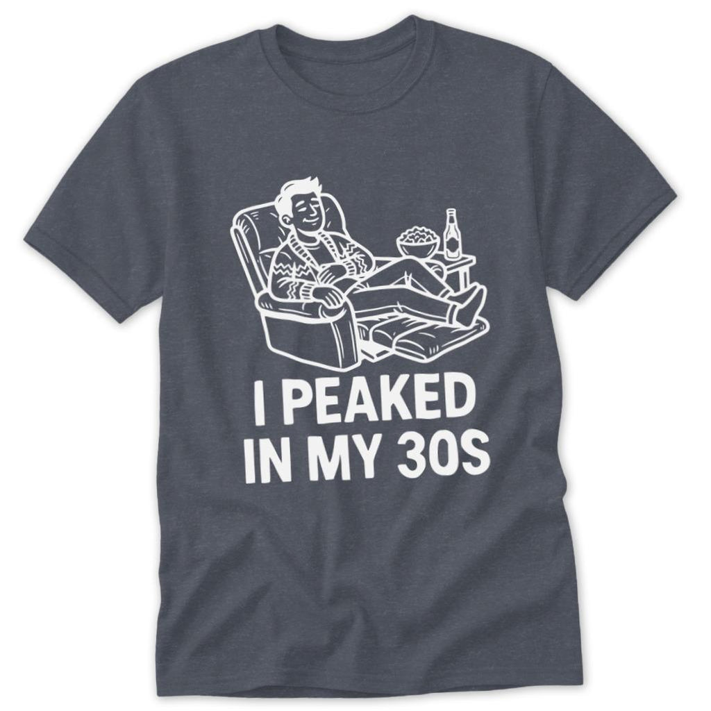 Peaked in My 30s Classic Tee