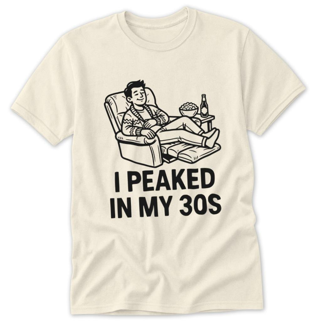 Peaked in My 30s Classic Tee