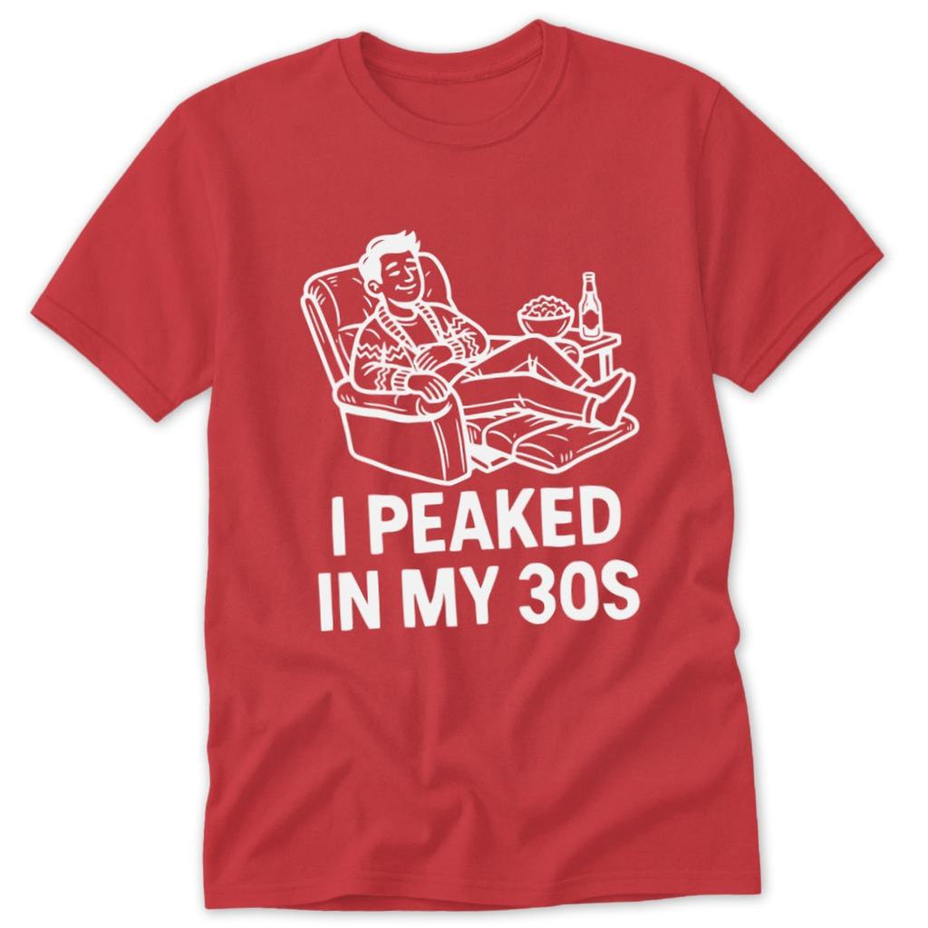 Peaked in My 30s Classic Tee
