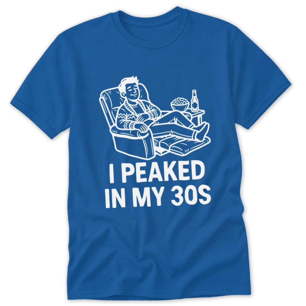 Peaked in My 30s Classic Tee