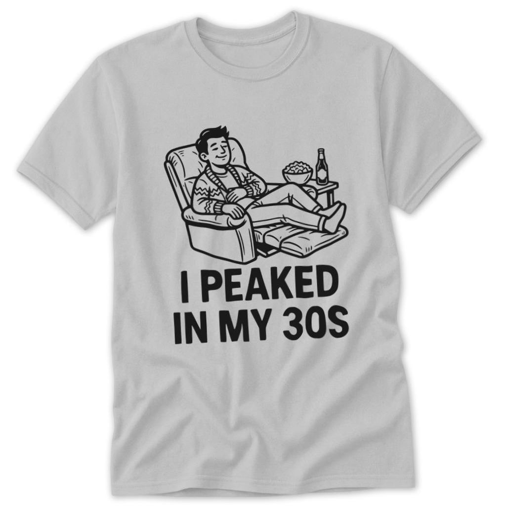 Peaked in My 30s Classic Tee