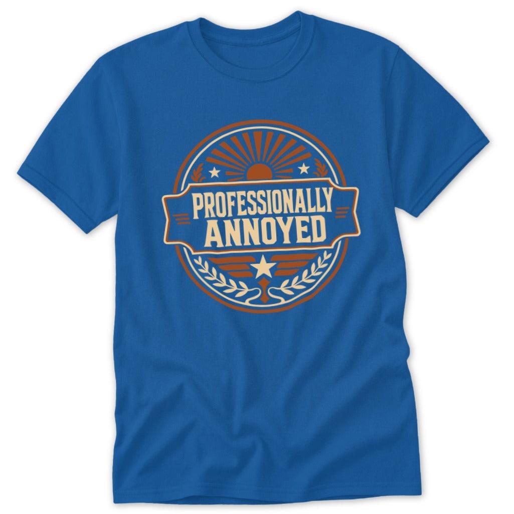 Professionally Annoyed Tee