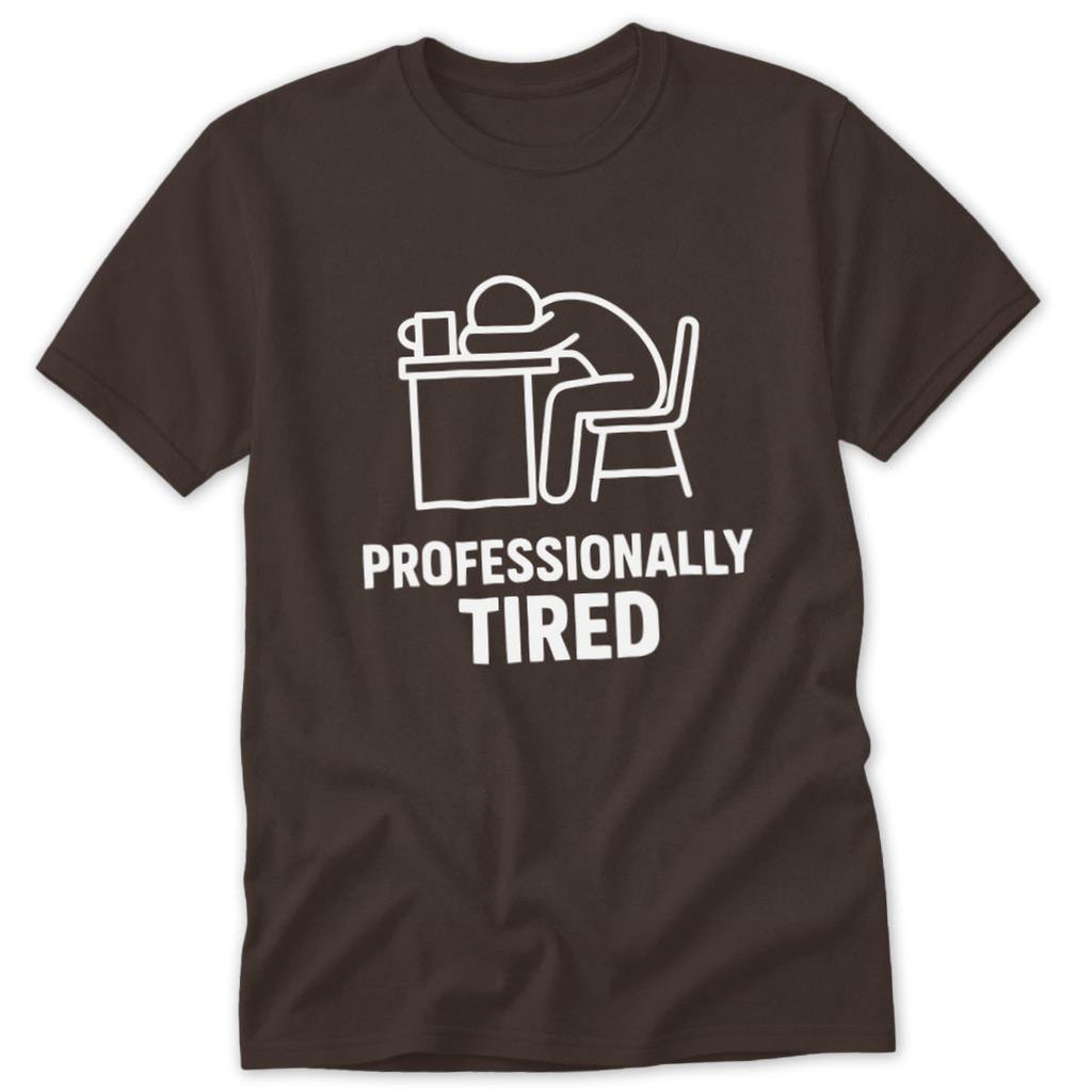 Professionally Tired Classic Tee