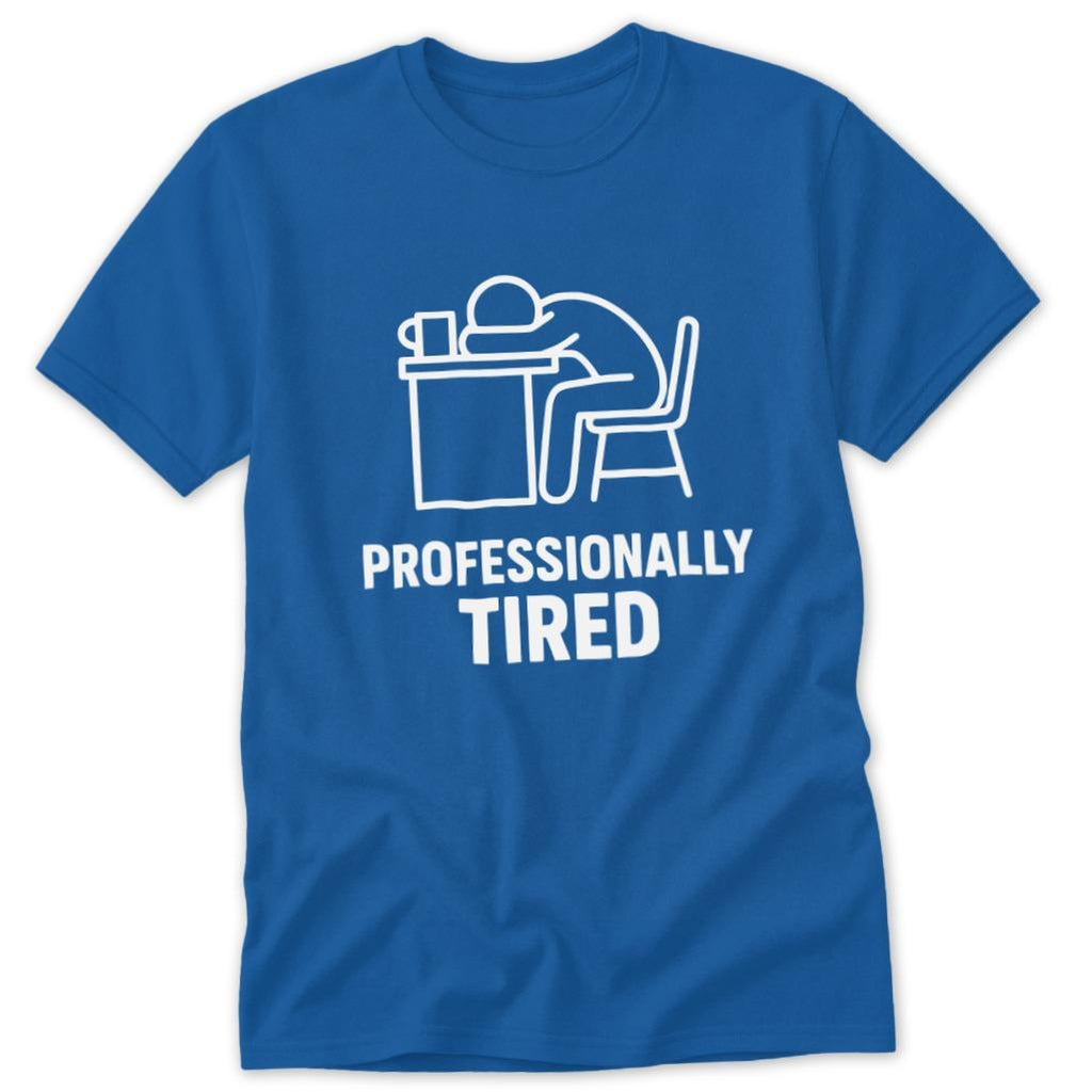 Professionally Tired Classic Tee