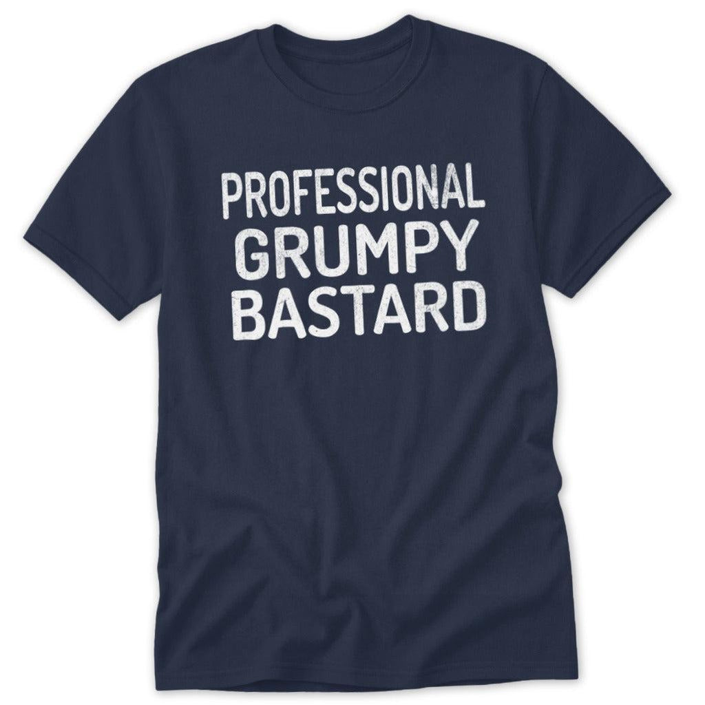 Professsional Grumpy Bastard Classic Tee