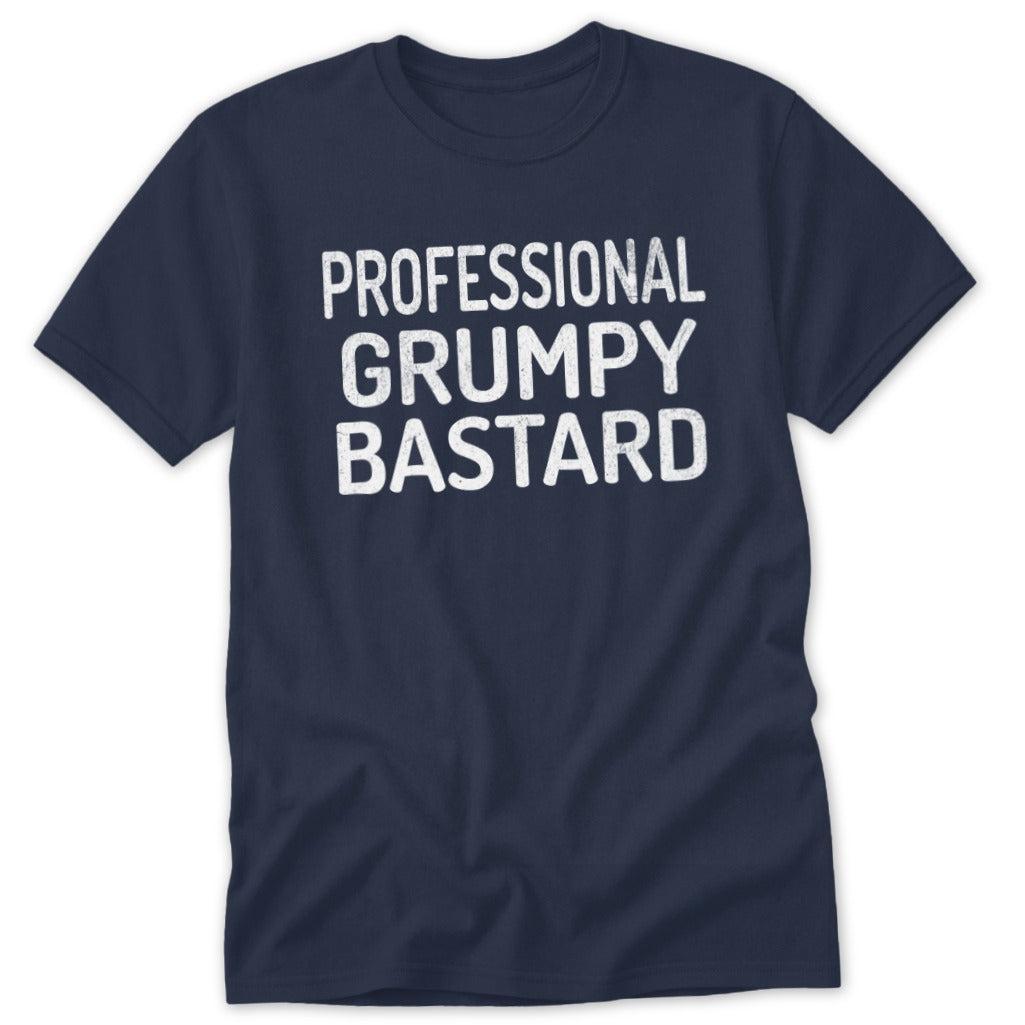 Professsional Grumpy Bastard Classic Tee