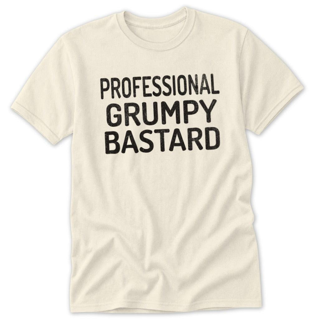 Professsional Grumpy Bastard Classic Tee